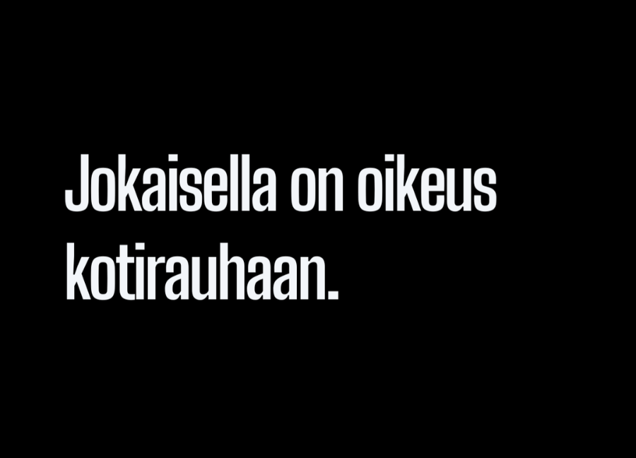 Teksti "jokaisella on oikeus kotirauhaan",